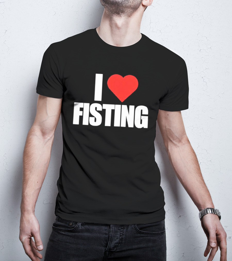 I Heart Fisting Text With Red Heart T-Shirt