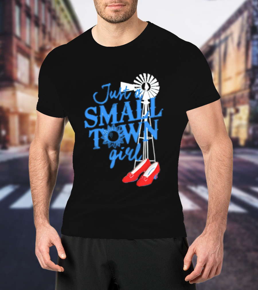 Just A Small Town Girl Ruby Slippers Windmill Wizard Of Oz T-Shirt