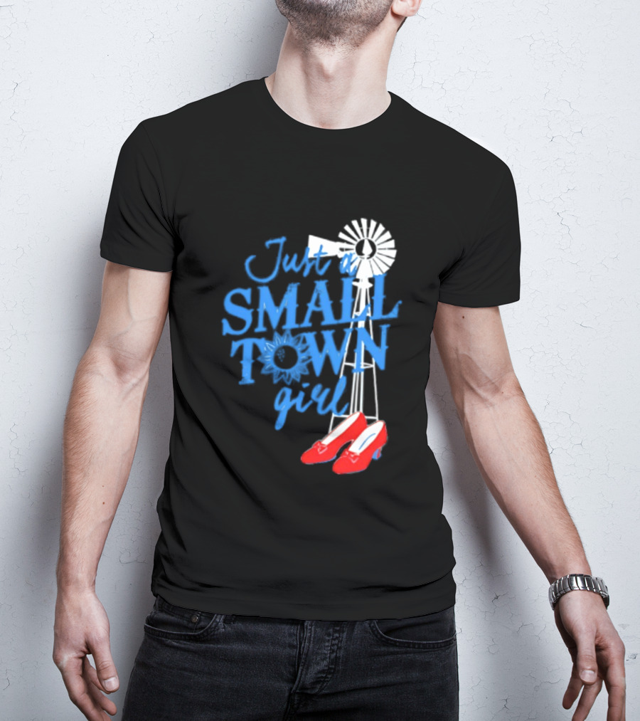 Just A Small Town Girl Ruby Slippers Windmill Wizard Of Oz T-Shirt