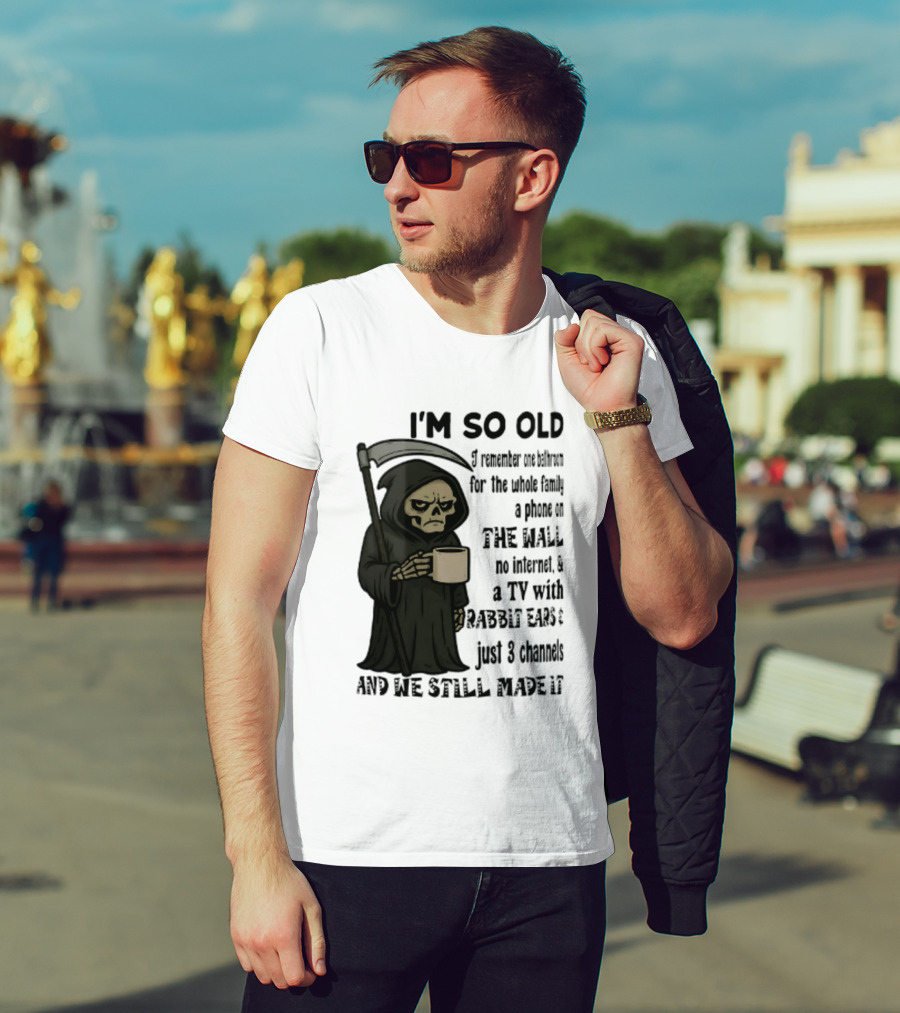 I'm So Old I Remember One Bathroom No Internet Grim Reaper TV Rabbit Ears 3 Channels T-Shirt