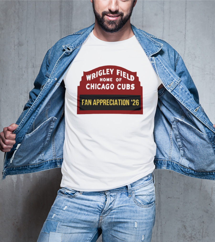Wrigley Field Home Of Chicago Cubs Fan Appreciation 2026 T-Shirt