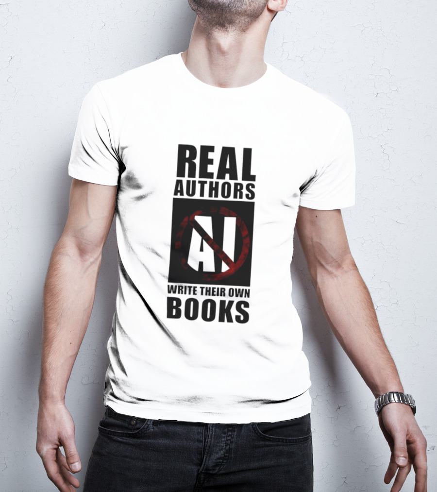Real Authors Write Their Own Books No AI T-Shirt