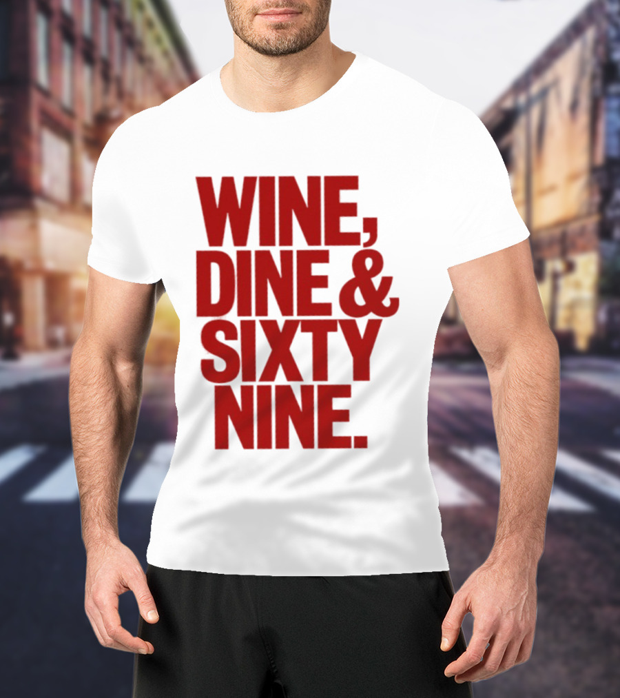 Wine Dine Sixty Nine Red T-Shirt