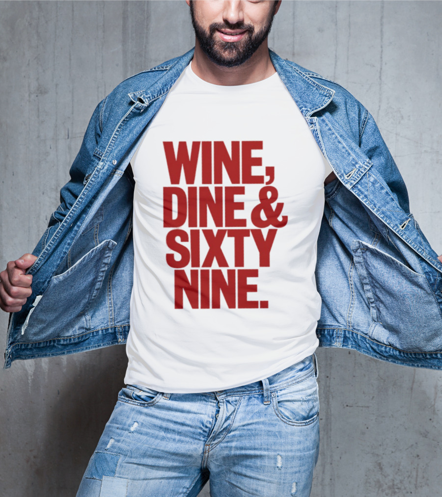 Wine Dine Sixty Nine Red T-Shirt