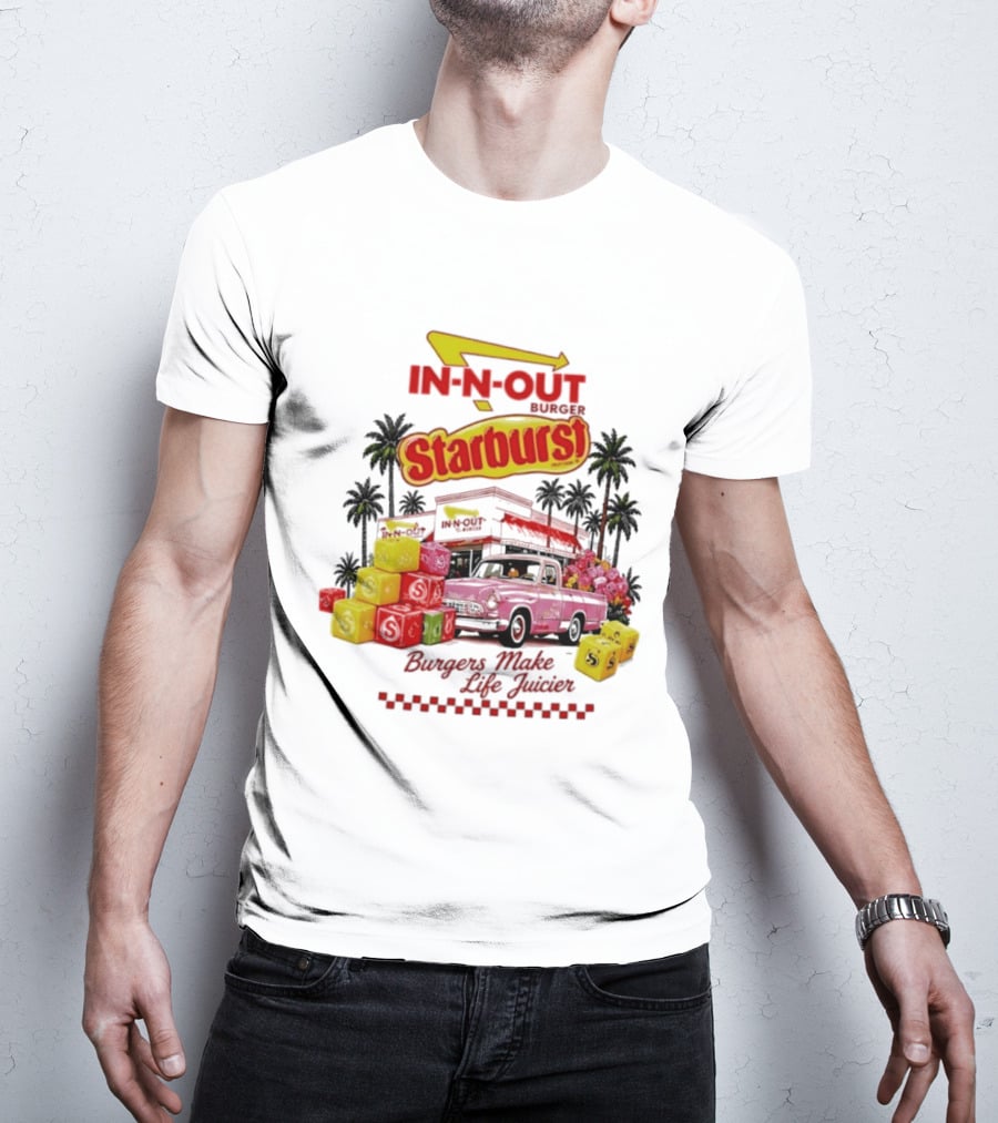 In N Out Burger Starburst Collaboration Burgers Make Life Juicier T-Shirt