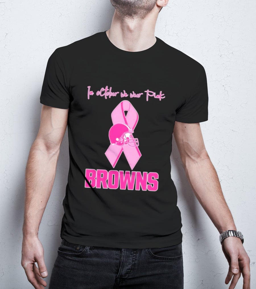 Cleveland Browns In October We Wear Pink Breast Cancer Awareness Football T-Shirt