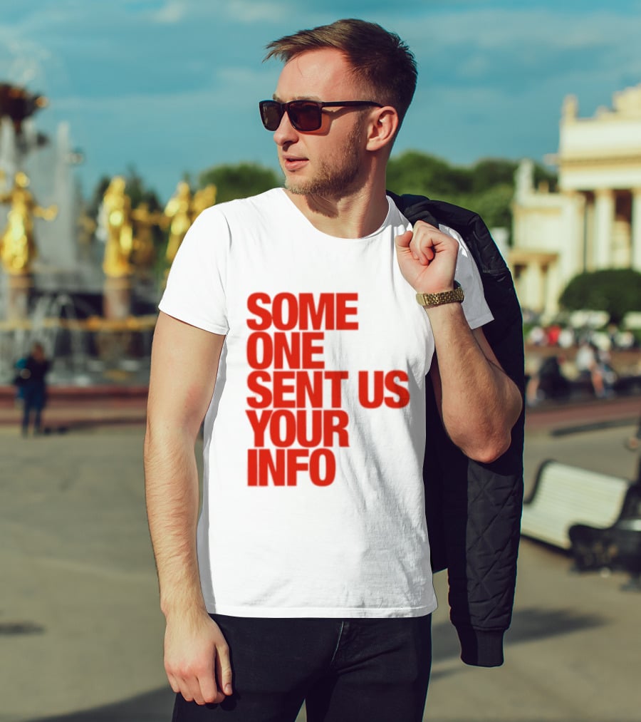 Some One Sent Us Your Info Red T-Shirt