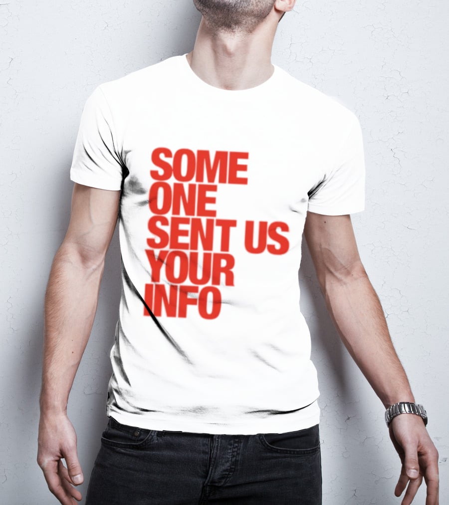 Some One Sent Us Your Info Red T-Shirt