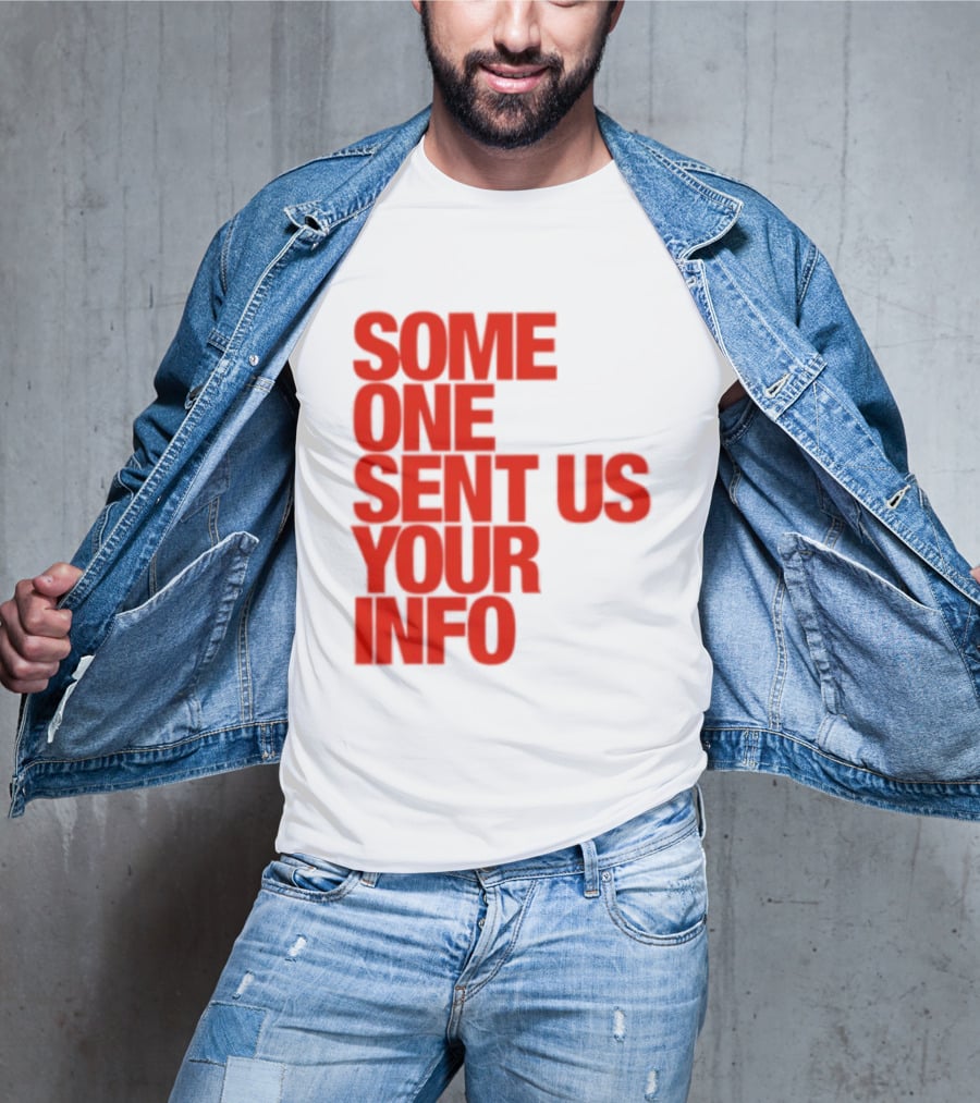 Some One Sent Us Your Info Red T-Shirt