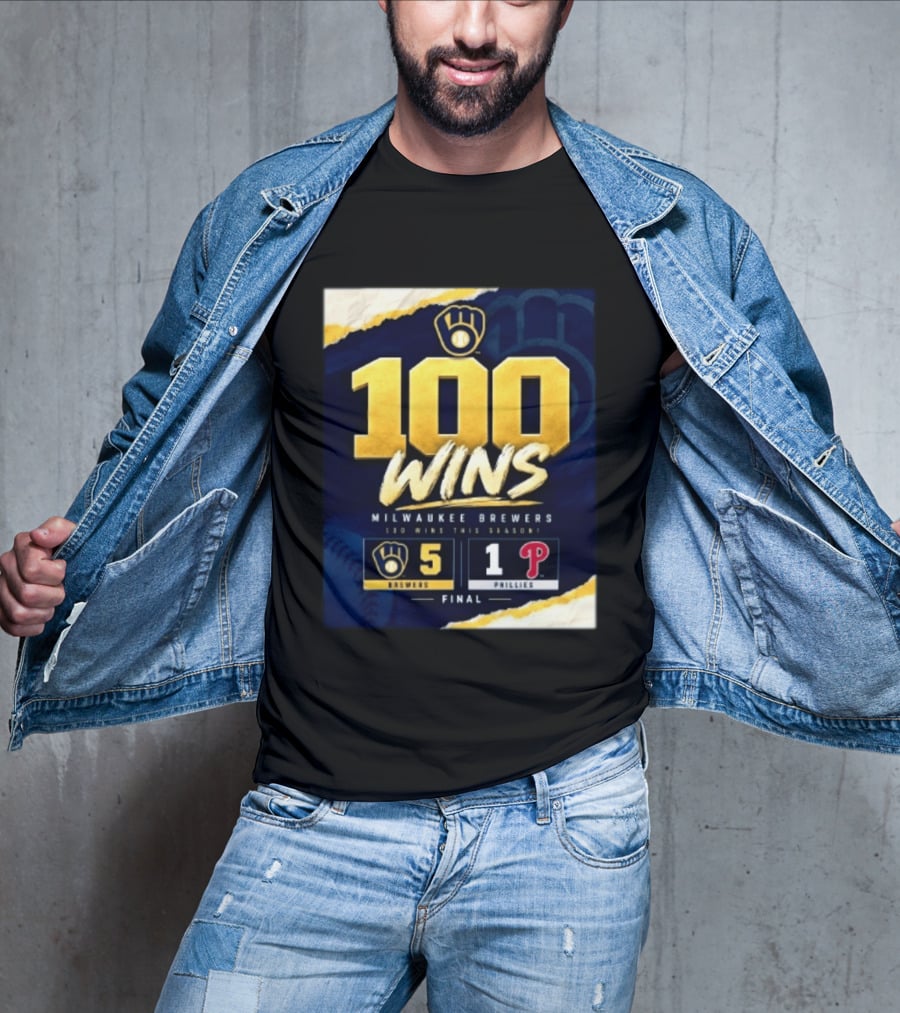 Milwaukee Brewers 100 Wins This Season 2026 Brewers 5 Phillies 1 Final T-Shirt