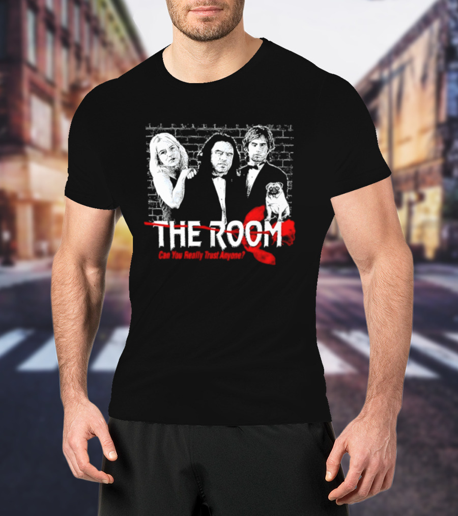 The Room Can You Really Trust Anyone Tommy Wiseau Brick T-Shirt