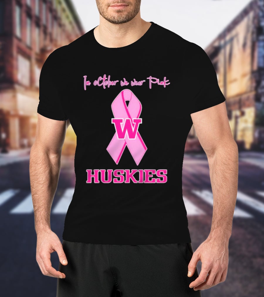 Washington Huskies In October We Wear Pink Breast Cancer Awareness T-Shirt