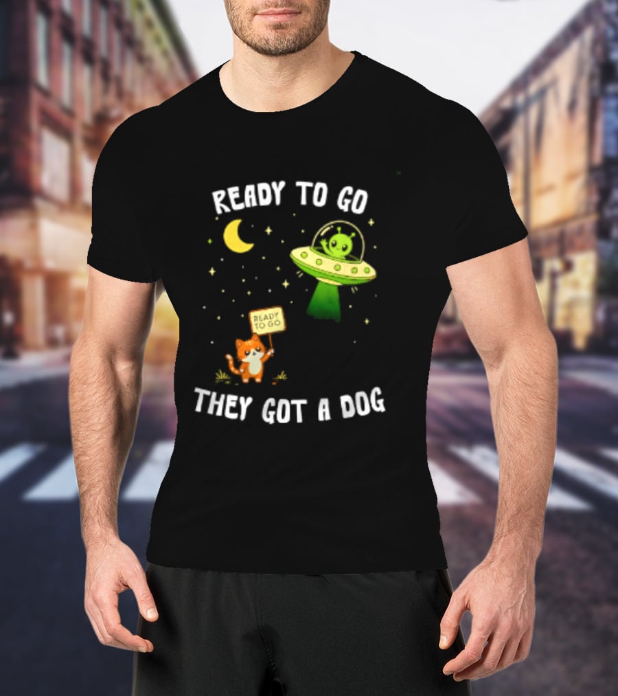 Alien And Cat Ready To Go They Got A Dog Cartoon T-Shirt