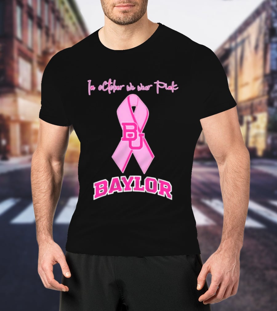 Baylor Bears BU October Wear Pink Breast Cancer Awareness T-Shirt