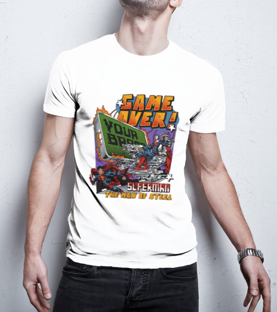 Game Over Your Brain Superman The Man Of Steel T-Shirt