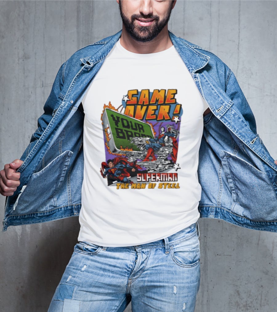 Game Over Your Brain Superman The Man Of Steel T-Shirt