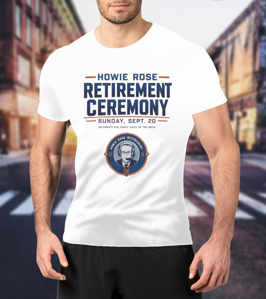 Howie Rose Retirement Ceremony Celebrate The Iconic Voice Of The Mets Sunday Sept 20 T-Shirt
