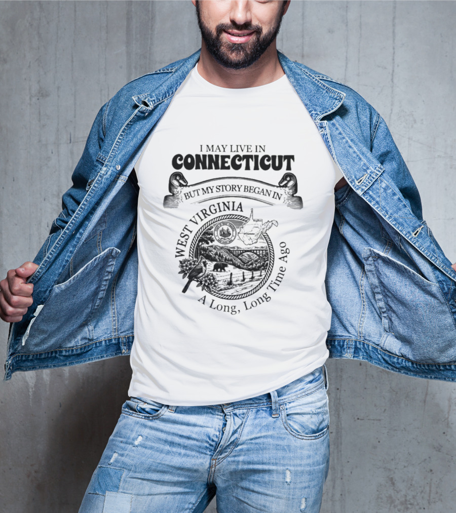 I May Live In Connecticut But My Story Began In West Virginia A Long Long Time Ago Vintage Roots T-Shirt