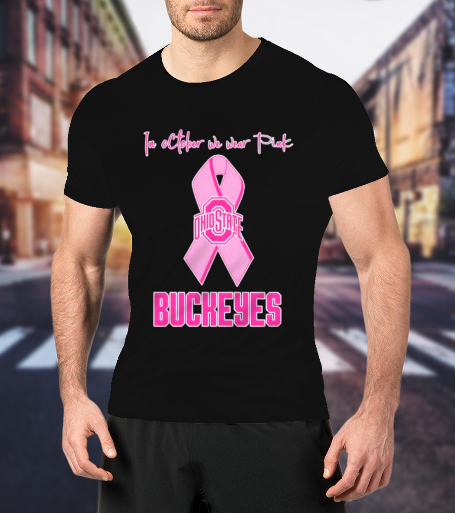Ohio State Buckeyes In October We Wear Pink Breast Cancer Awareness T-Shirt