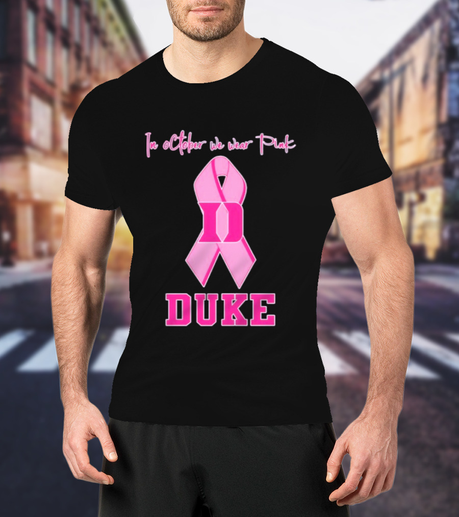 Duke Blue Devils Breast Cancer Awareness In October We Wear Pink T-Shirt