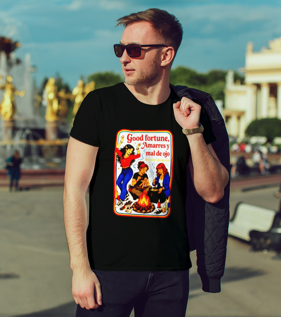 Good Fortune Amarres Y Mal De Ojo Badass Mexicans Campfire Scene T-Shirt