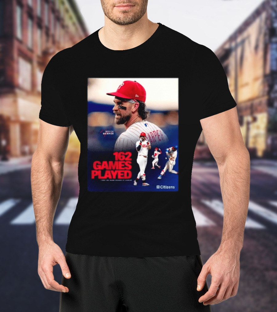 Bryce Harper Philadelphia Phillies 162 Games Played Citizens T-Shirt