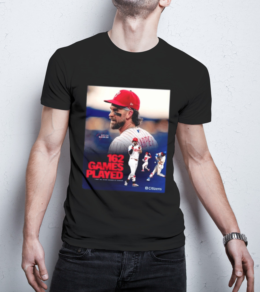 Bryce Harper Philadelphia Phillies 162 Games Played Citizens T-Shirt