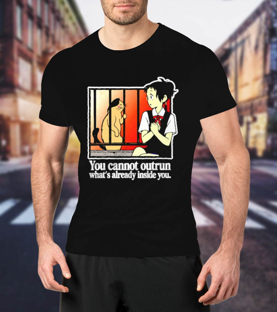 Haru Yoshioka And Natoru You Cannot Outrun What's Already Inside You T-Shirt