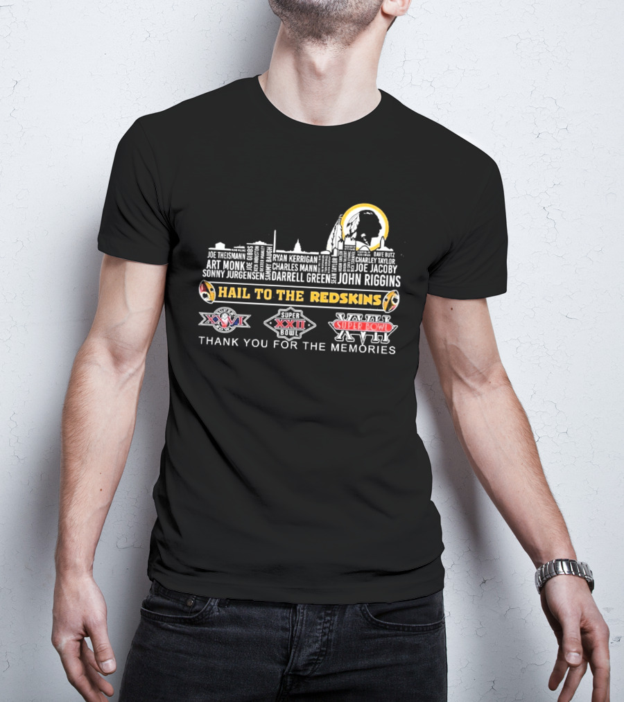 Hail To The Redskins All Time Legends Thank You For The Memories Super Bowl XXII XXVII XVII T-Shirt
