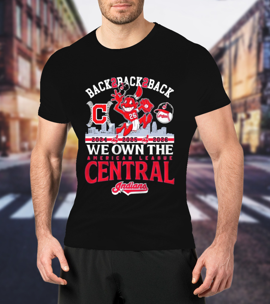 Back 2 Back 2 Back We Own The American League Central 2024 2025 2026 Indians T-Shirt