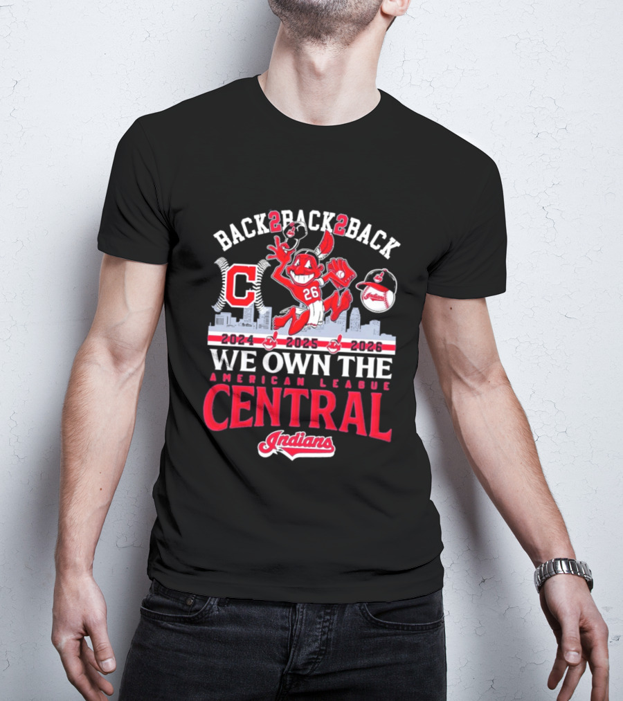 Back 2 Back 2 Back We Own The American League Central 2024 2025 2026 Indians T-Shirt