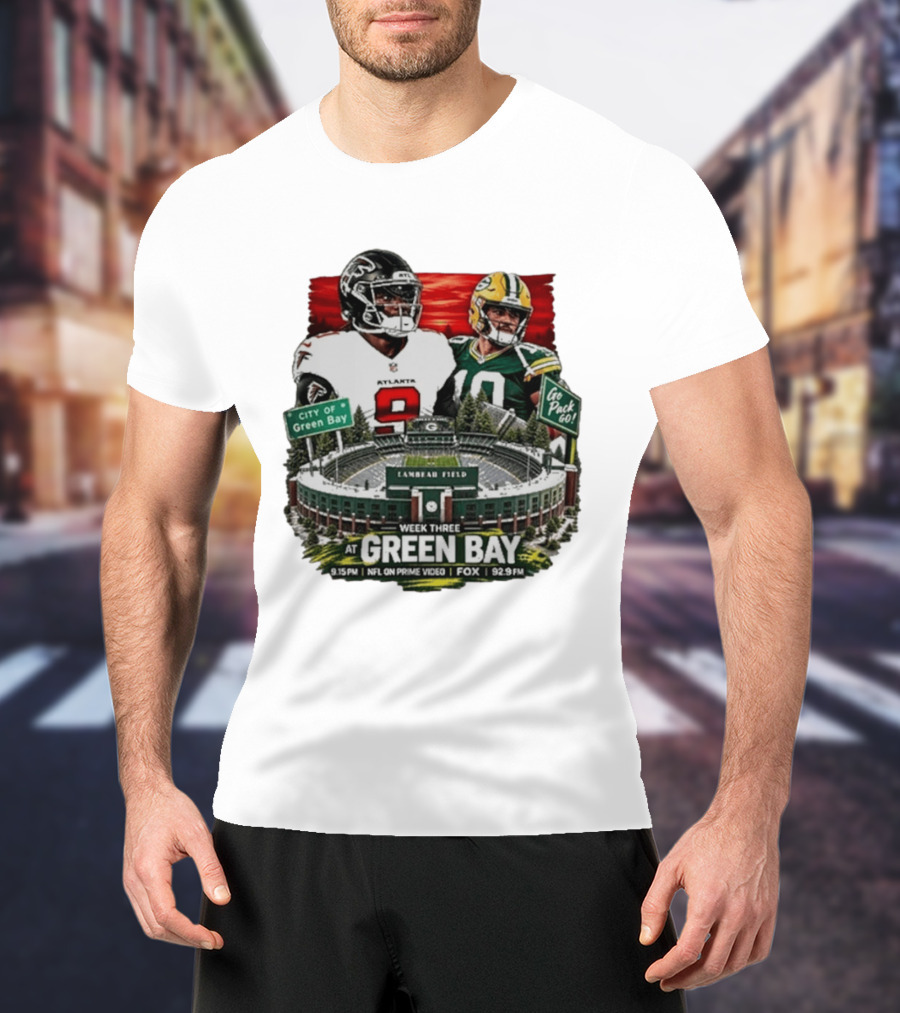 Atlanta Falcons Vs Green Bay Packers Week Three NFL Lambeau Field City Of Green Bay Go Pack Go 9.15 PM Prime Video Fox 92.9 FM T-Shirt