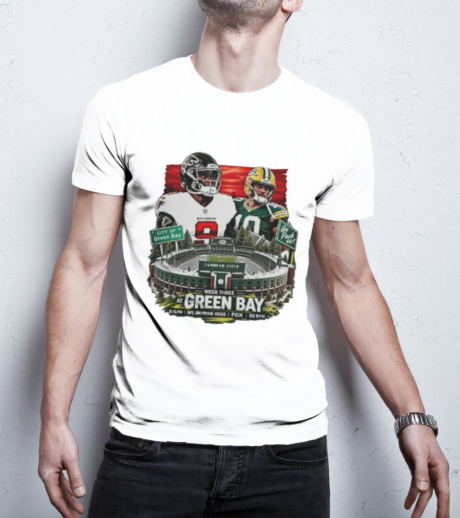 Atlanta Falcons Vs Green Bay Packers Week Three NFL Lambeau Field City Of Green Bay Go Pack Go 9.15 PM Prime Video Fox 92.9 FM T-Shirt