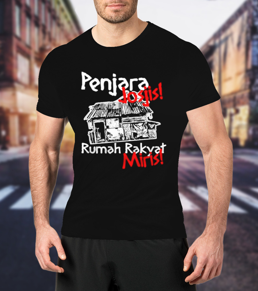 Penjara Josjis Rumah Rakyat Miris Hidup Keras Sketsa Rumah T-Shirt