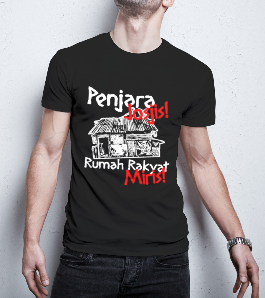 Penjara Josjis Rumah Rakyat Miris Hidup Keras Sketsa Rumah T-Shirt