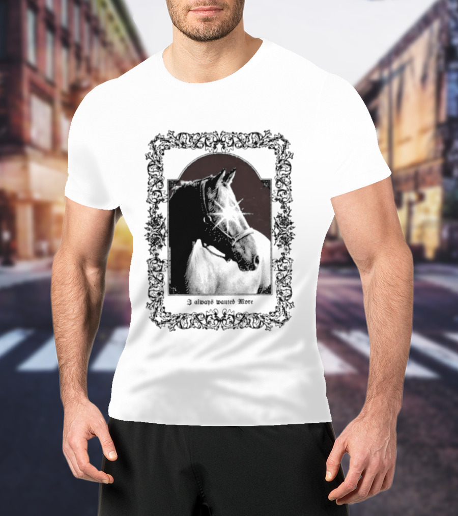 I Always Wanted More Horse Equestrian Retro Framed T-Shirt