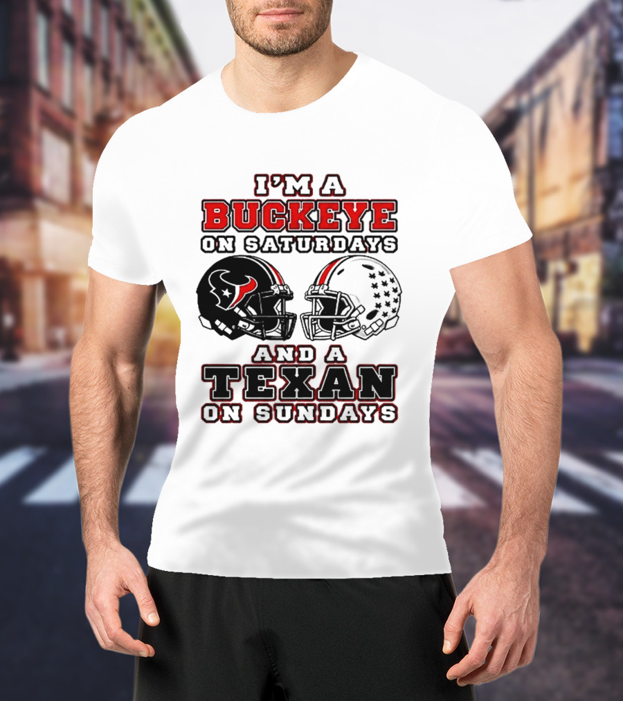 I'm A Buckeye On Saturdays And A Texan On Sundays Football Helmets T-Shirt