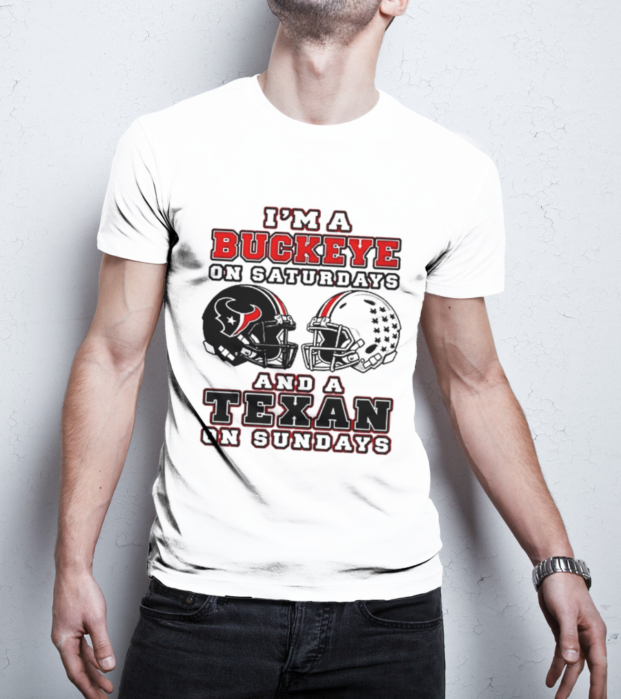 I'm A Buckeye On Saturdays And A Texan On Sundays Football Helmets T-Shirt