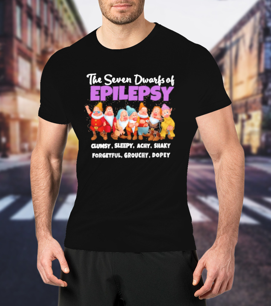 The Seven Dwarfs Of Epilepsy Clumsy Sleepy Achy Shaky Forgetful Grouchy Dopey T-Shirt