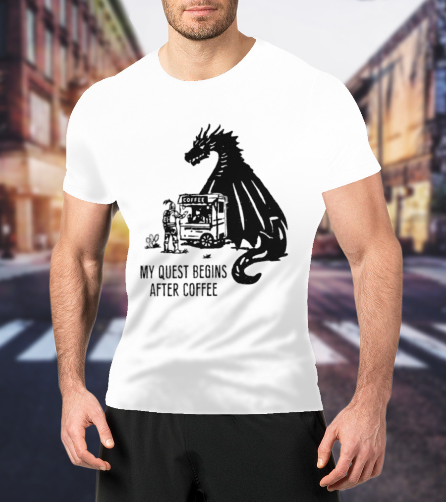 My Quest Begins After Coffee Knight And Dragon Adventure T-Shirt