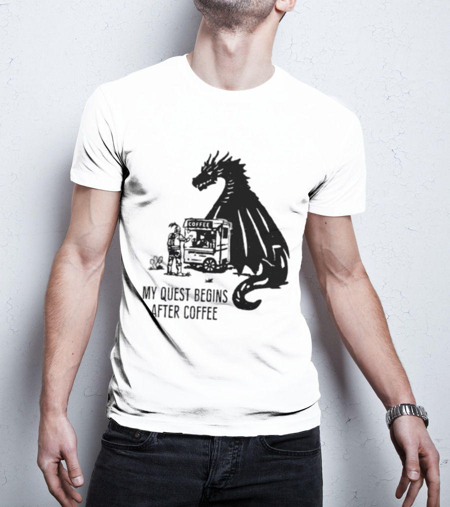 My Quest Begins After Coffee Knight And Dragon Adventure T-Shirt