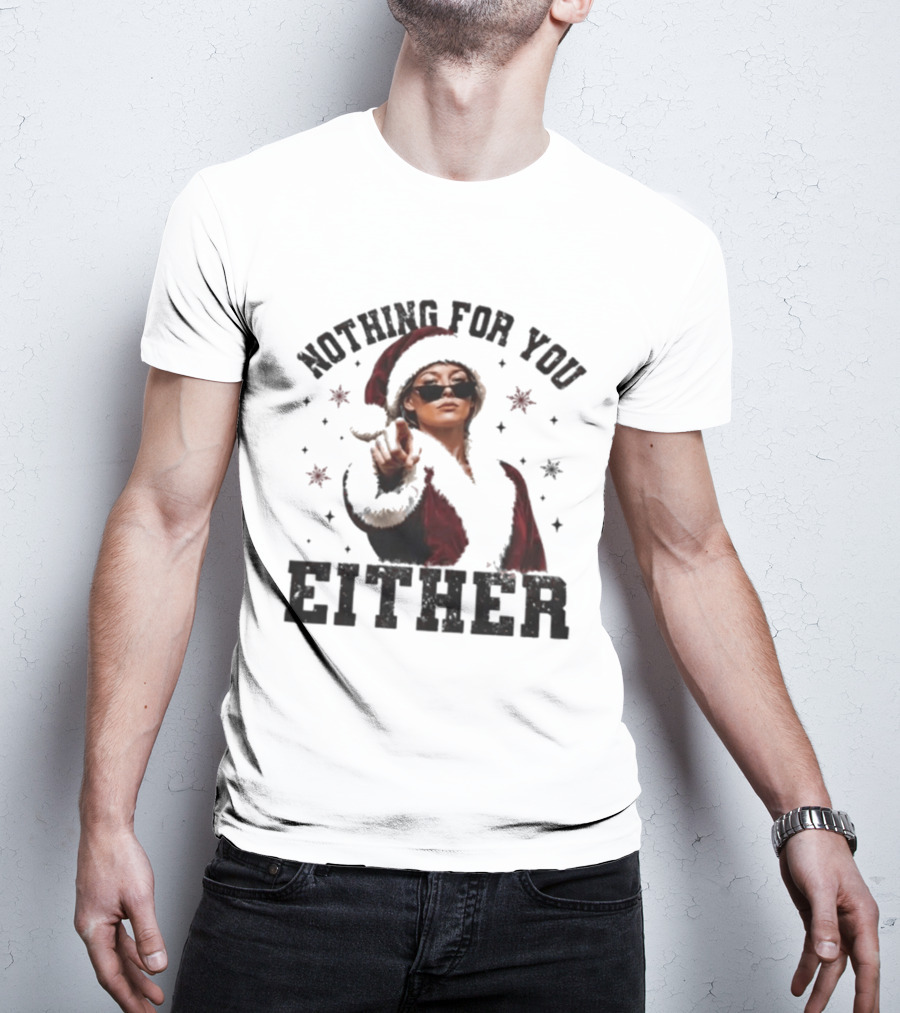 Nothing For You Either Santa Sophie Cunningham T-Shirt