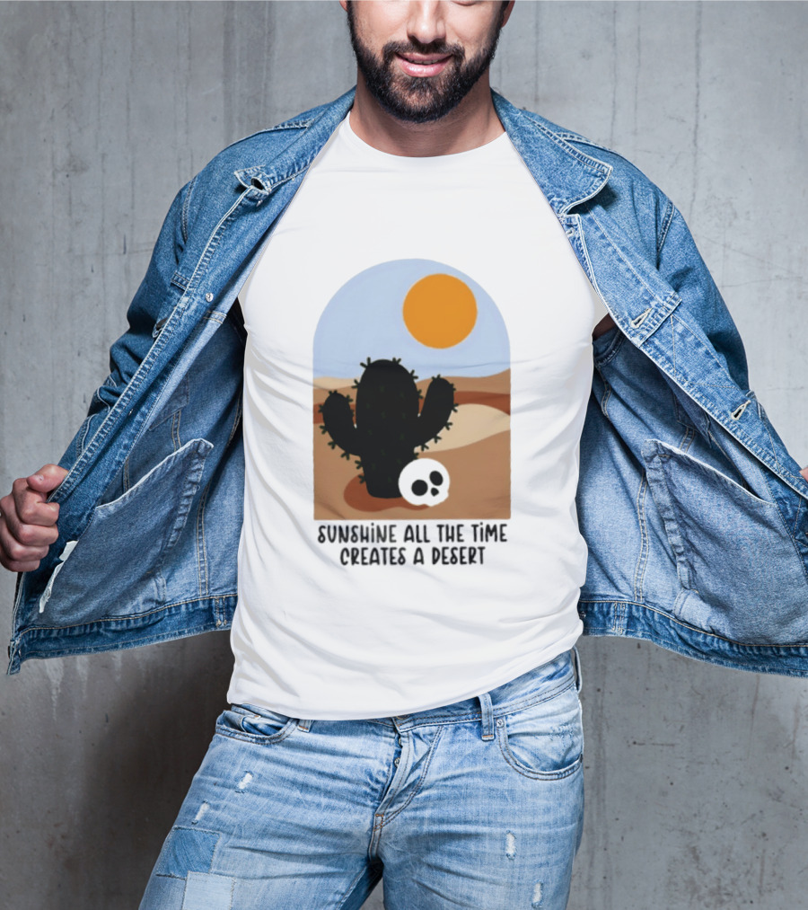 Sunshine All The Time Creates A Desert Cactus And Skull Desert Scene T-Shirt