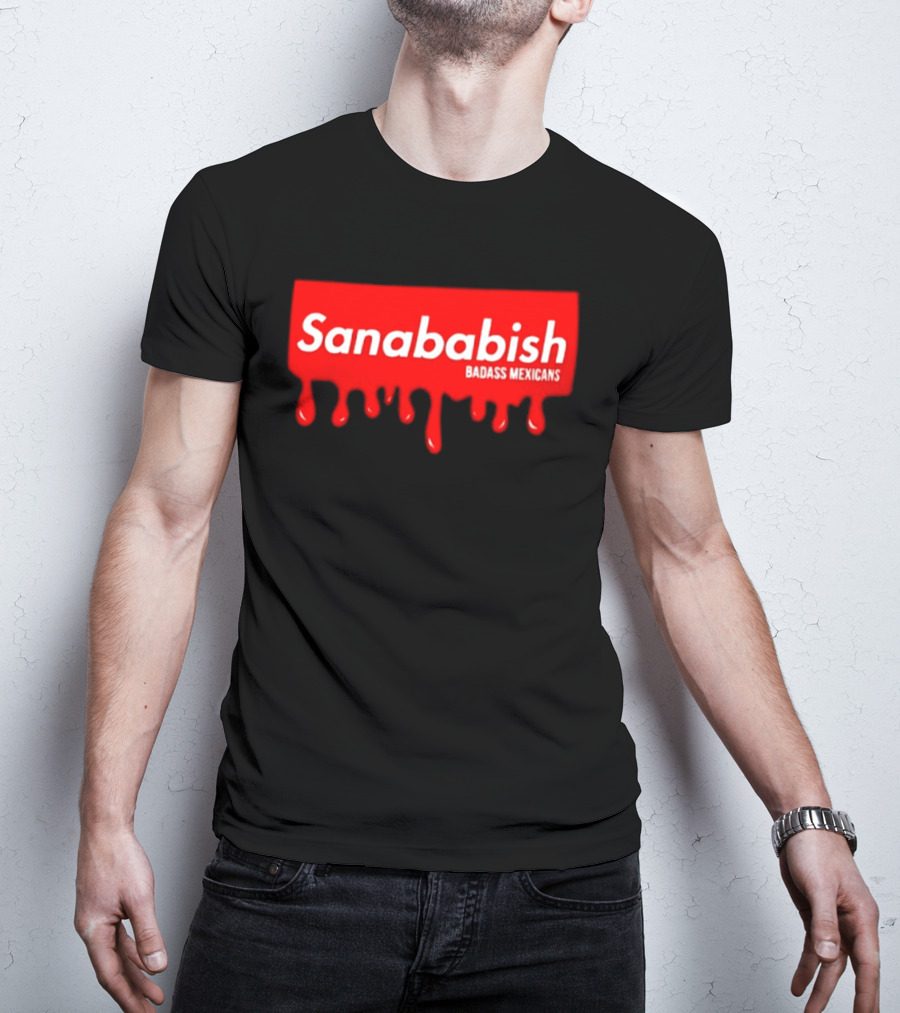 Sanababish Badass Mexicans Mexican Pride Dripping Red T-Shirt