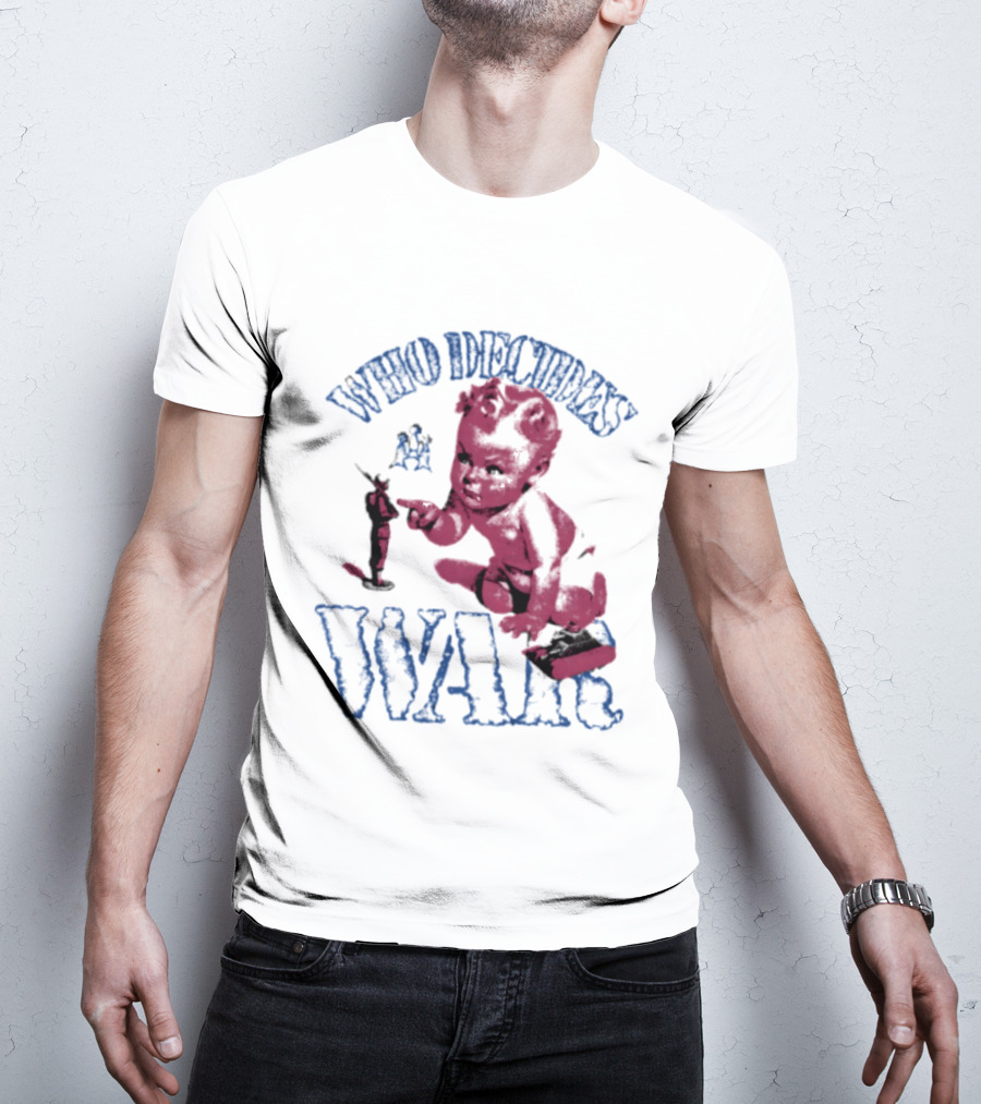 Who Decides War Pink Baby Soldier Figurine T-Shirt