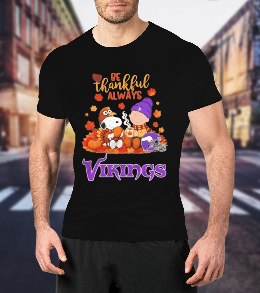 Minnesota Vikings Snoopy Be Thankful Always 2026 T-Shirt