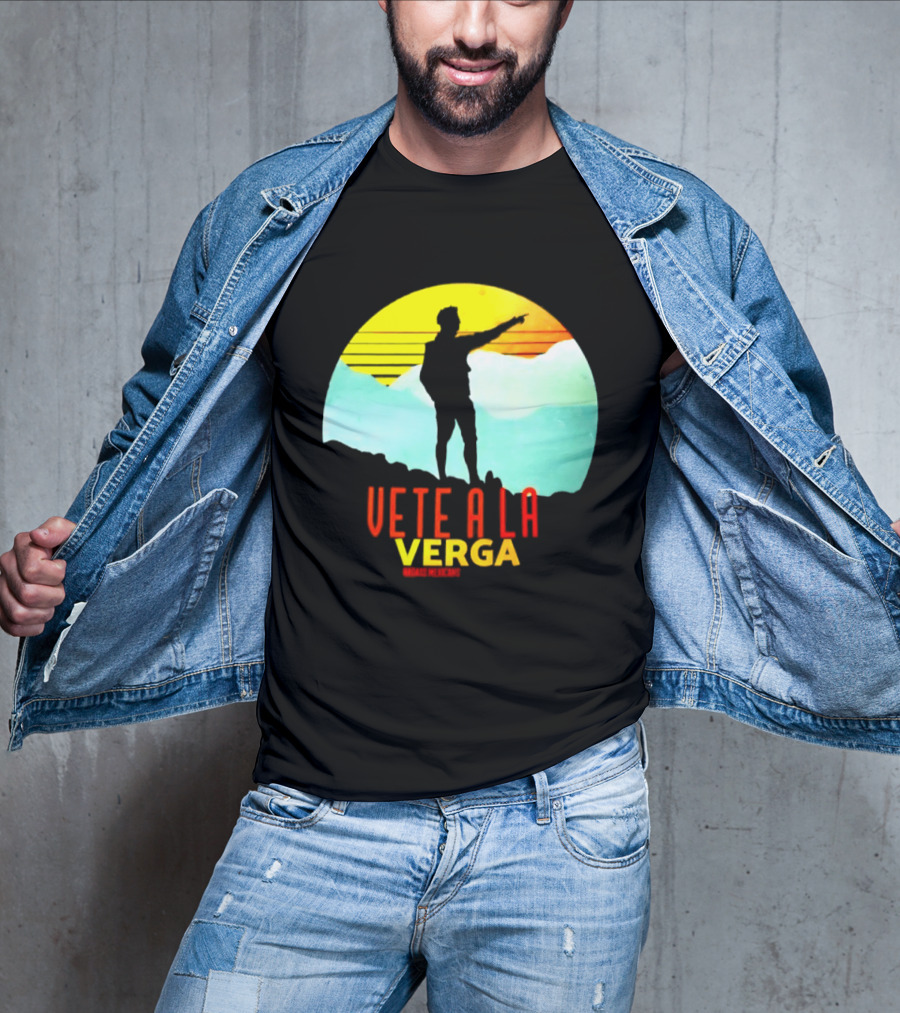Vete A La Verga Badass Mexicans Mexican Slang Sunset T-Shirt