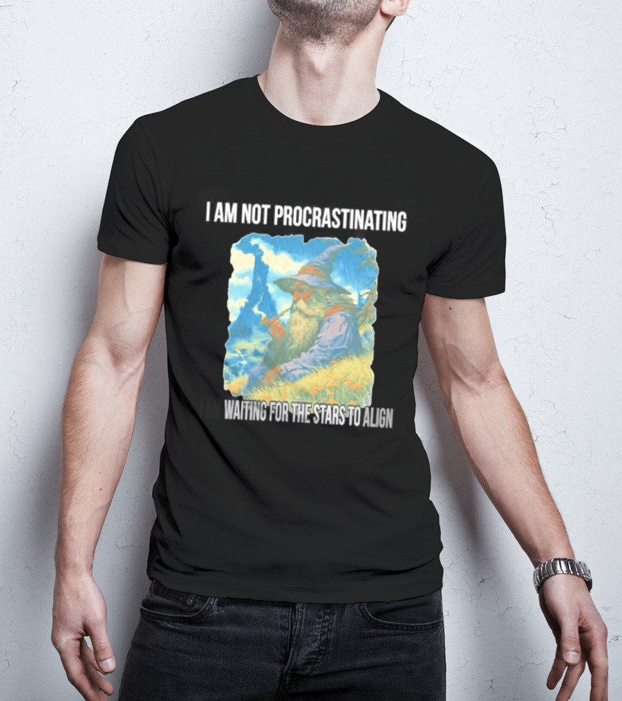 I Am Not Procrastinating Wizard Waiting For The Stars To Align T-Shirt