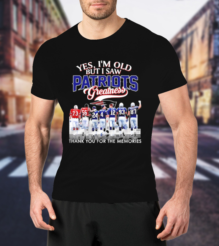 Yes I'm Old But I Saw Patriots Greatness Thank You For The Memories T-Shirt