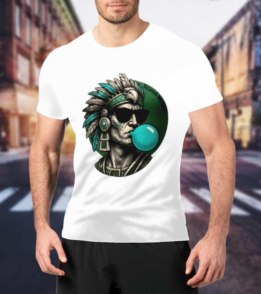 Aztec Warrior With Sunglasses Chewing Bubble Gum Badass Mexicans T-Shirt